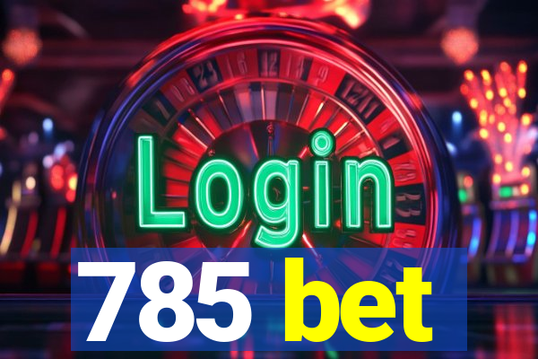 785 bet